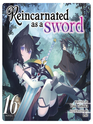 cover image of Reincarnated as a Sword, Volume 16